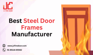 Best Steel Door Frames Manufacturer